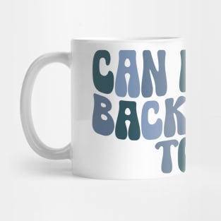 Can I Be On Backorder Too?, Medical worker shirt, Teacher OT PT Mug